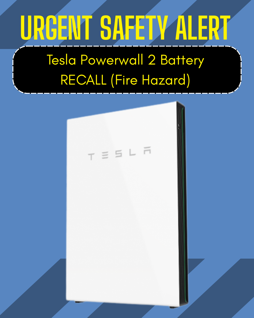 BFD-Urgent Safety Alert-Tesla Battery Recall