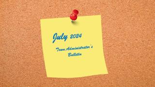 Town Administrator's Bulletin July 2024