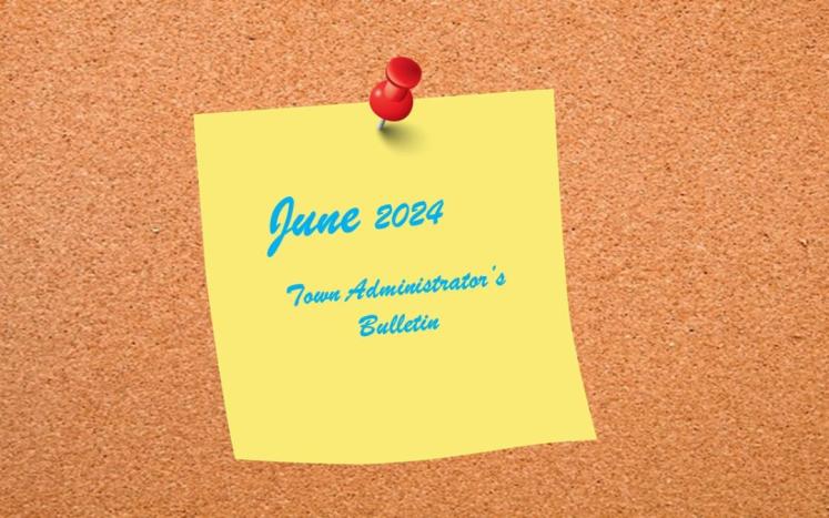 Town Administrator's Bulletin June 2024